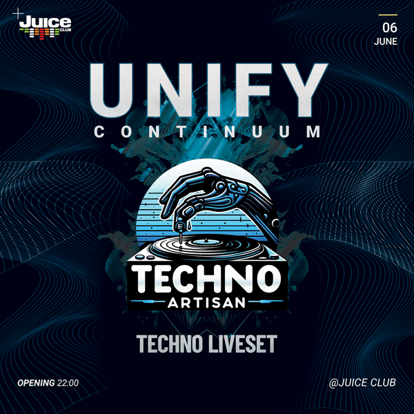 Techno Artisan - UNIFY Continuum - Techno Set (Juice Club, Hamburg) [2025-06-06]